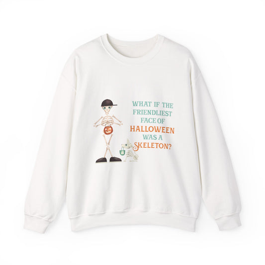 Halloween Skeleton Quote Crewneck Sweatshirt — "What If the Friendliest Face of Halloween Was a Skeleton?"