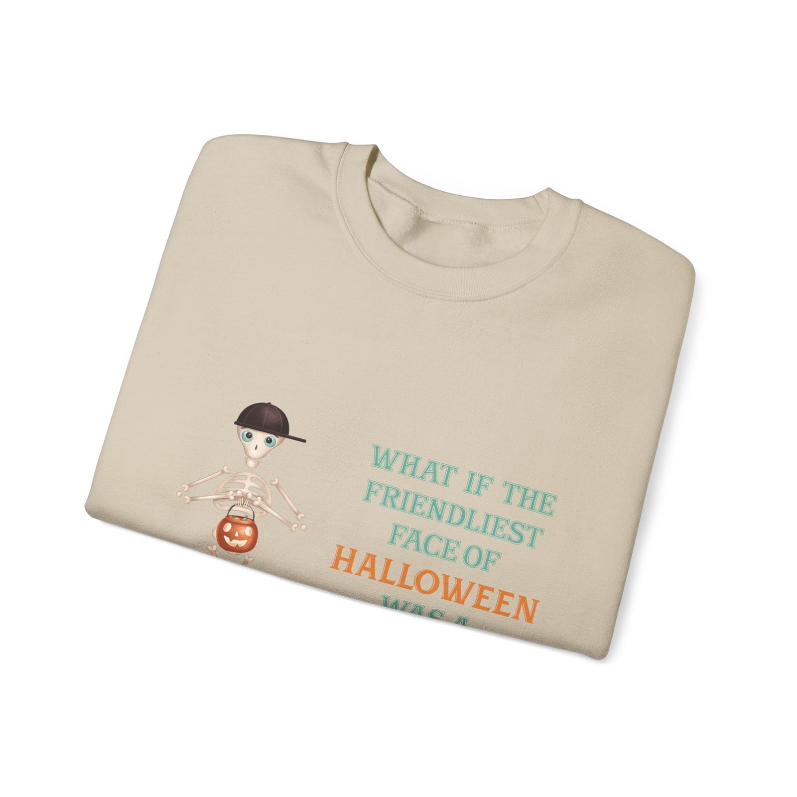 Halloween Skeleton Quote Crewneck Sweatshirt — "What If the Friendliest Face of Halloween Was a Skeleton?"