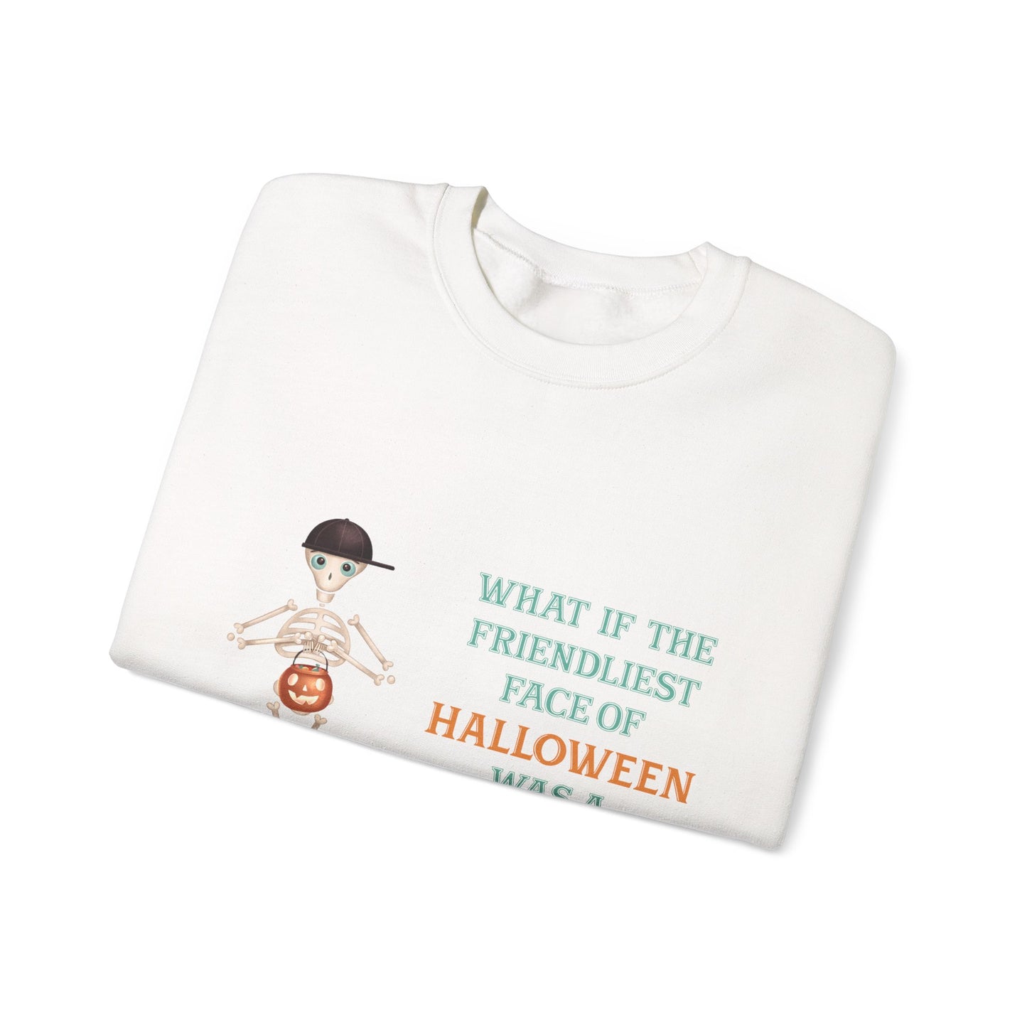 Halloween Skeleton Quote Crewneck Sweatshirt — "What If the Friendliest Face of Halloween Was a Skeleton?"
