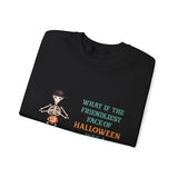 Halloween Skeleton Quote Crewneck Sweatshirt — "What If the Friendliest Face of Halloween Was a Skeleton?"