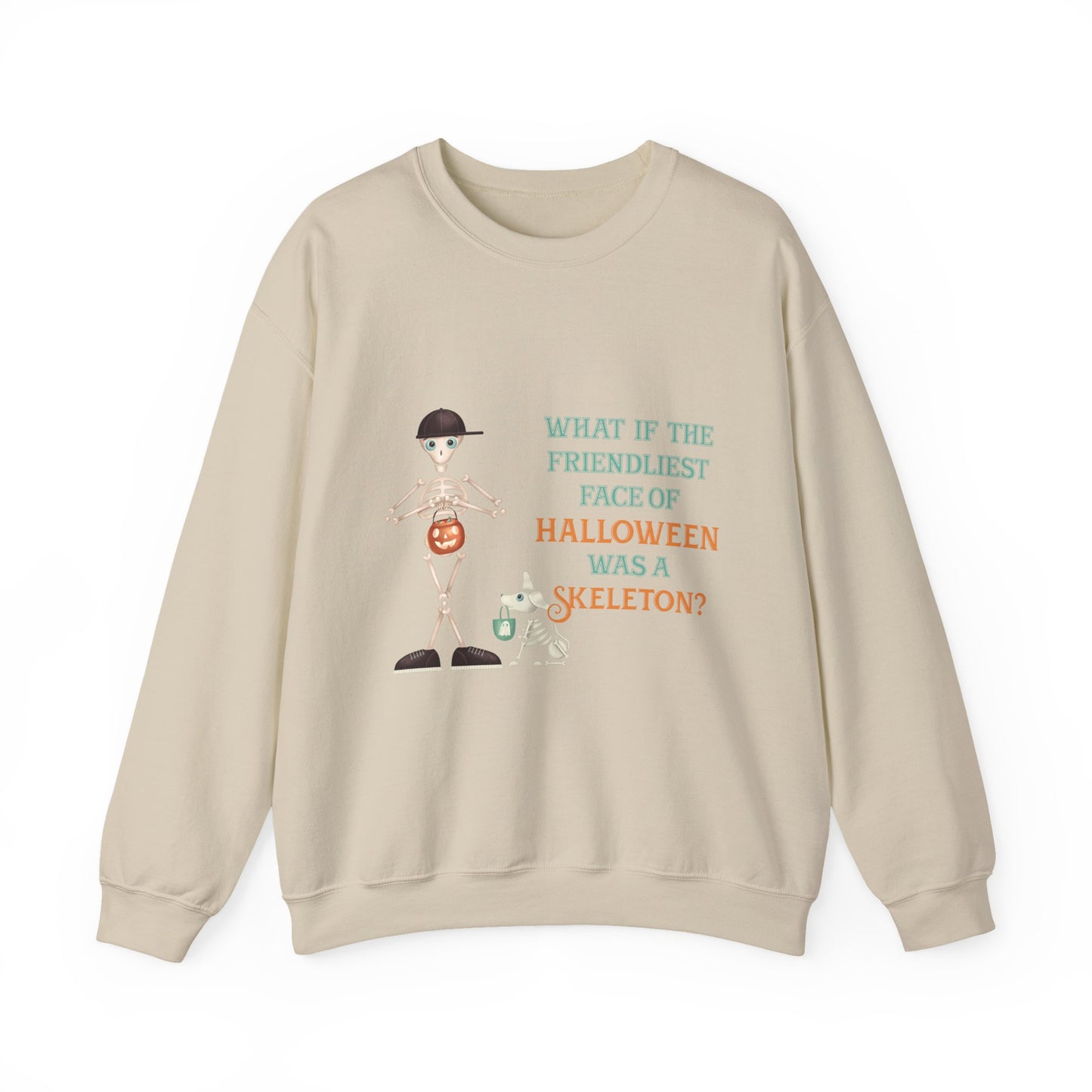 Halloween Skeleton Quote Crewneck Sweatshirt — "What If the Friendliest Face of Halloween Was a Skeleton?"