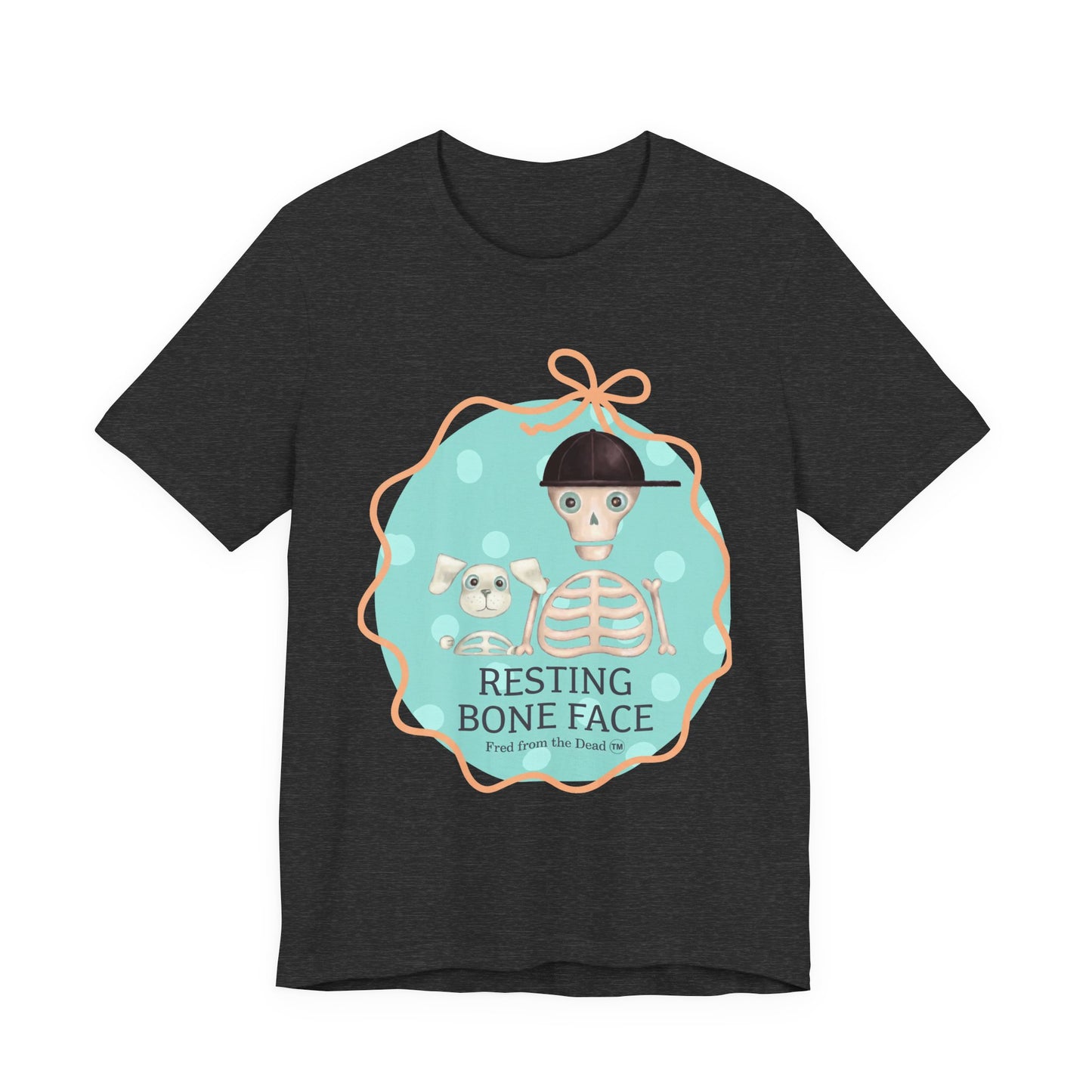 Resting Bone Face T-Shirt — Cute Skeleton Graphic Tee with Fred from the Dead and Femur the Dog