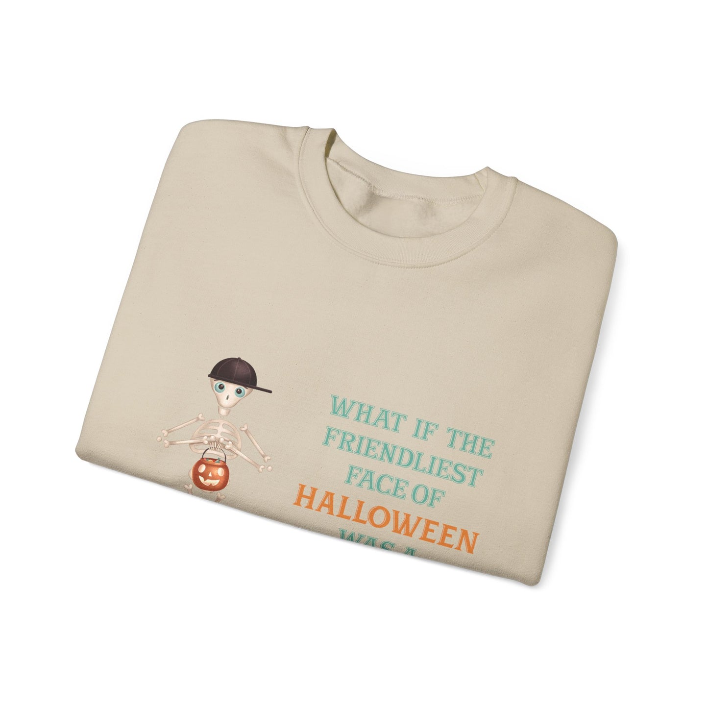 Halloween Skeleton Quote Crewneck Sweatshirt — "What If the Friendliest Face of Halloween Was a Skeleton?"