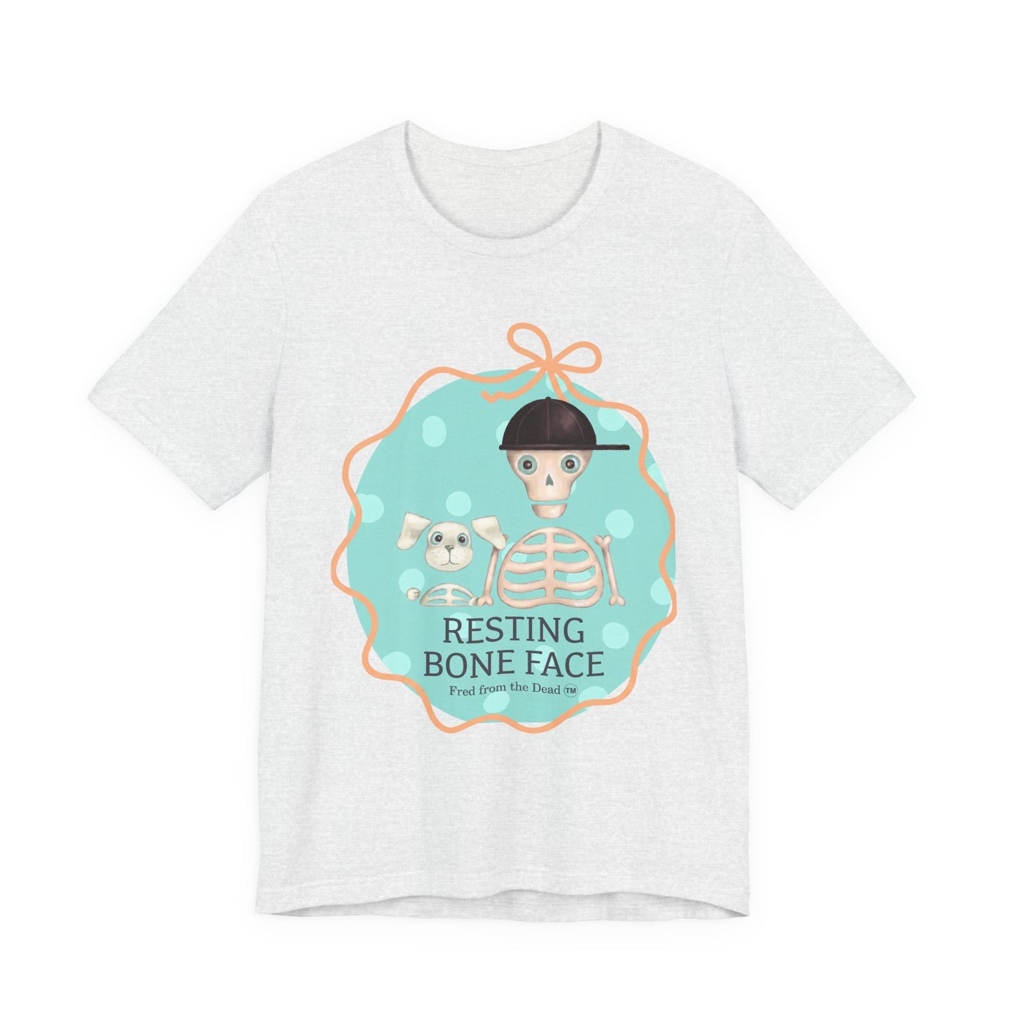 Resting Bone Face T-Shirt — Cute Skeleton Graphic Tee with Fred from the Dead and Femur the Dog