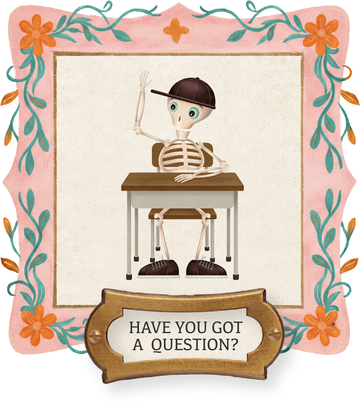 Have You Got a Question?
